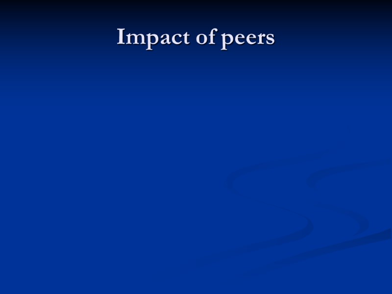Impact of peers